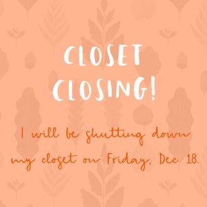 Closet closing down!